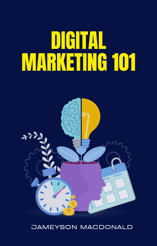 Digital Marketing 101 by Jameyson MacDonald