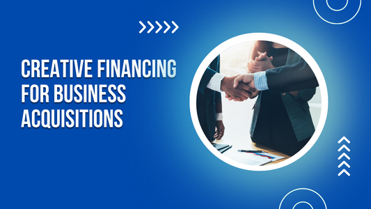 Creative Financing for Business Acquisitions